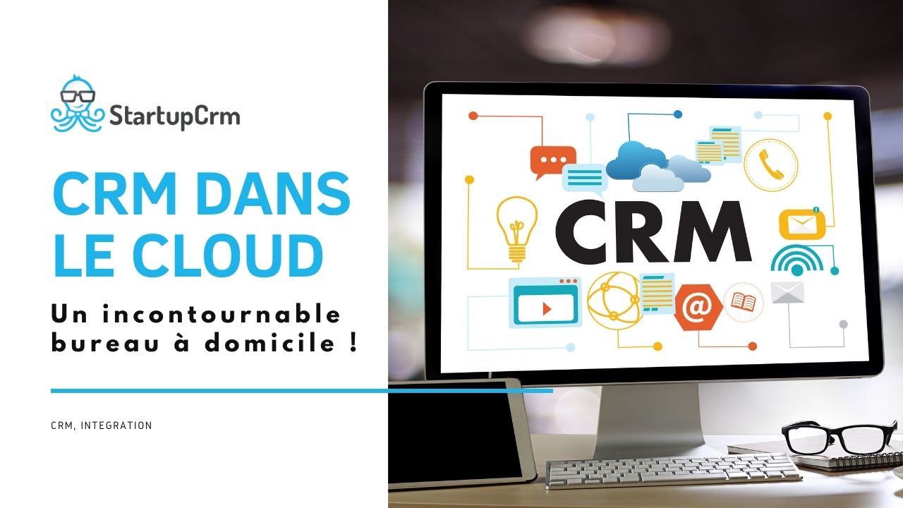 CRM dans le cloud : Un incontournable bureau à domicile